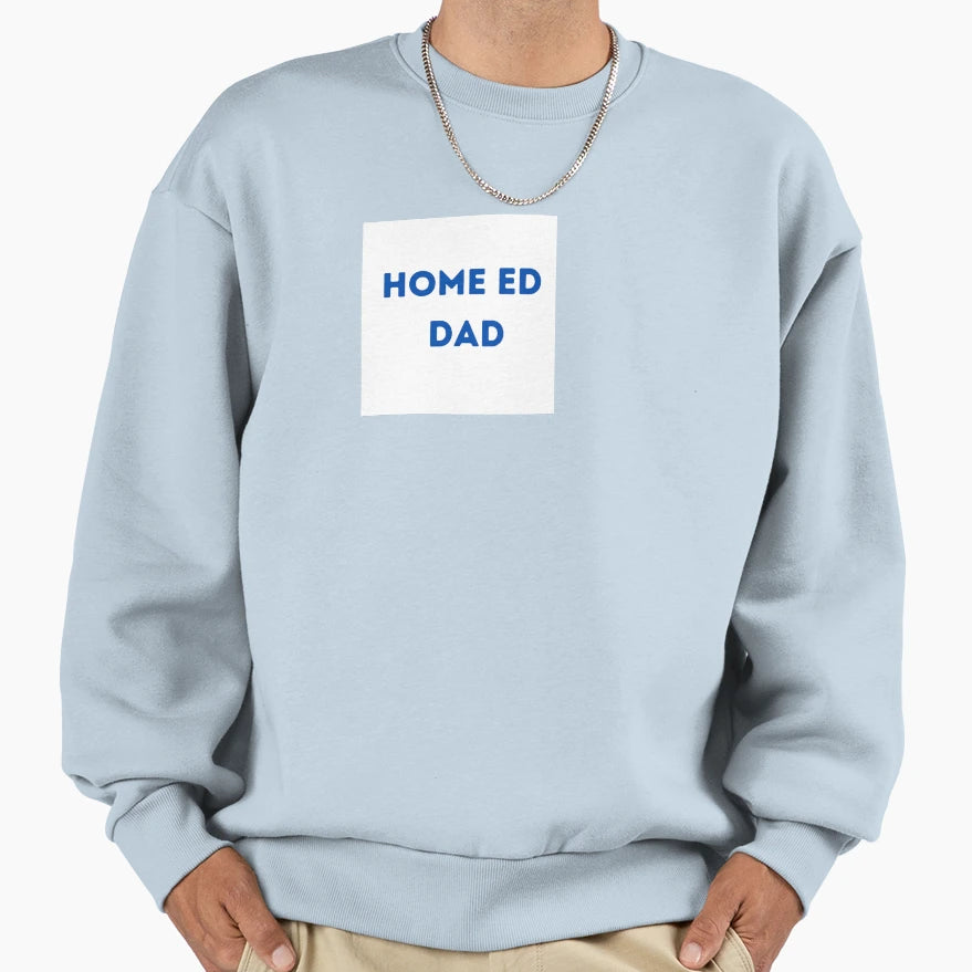 Home Ed Dad White Blue Sweatshirt - Streetwear Style for Adults - T-Shirt, Sweatshirt, Hoodie