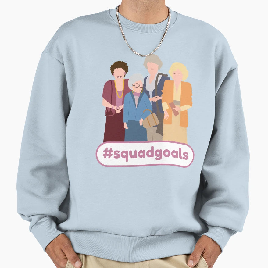 Golden Squad Goals Sweatshirt - Minimalist Print Unisex - T-Shirt, Sweatshirt, Hoodie