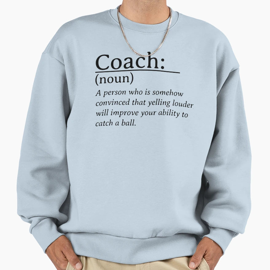 Coach Definition Sweatshirt - Casual Everyday Wear for Adults - T-Shirt, Sweatshirt, Hoodie