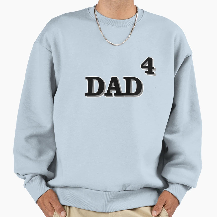 Dad Dad Four Daddy Fathers Day Sweatshirt - Fun Novelty Design for Adults - T-Shirt, Sweatshirt, Hoodie