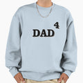 Dad Dad Four Daddy Fathers Day Sweatshirt - Fun Novelty Design for Adults - T-Shirt, Sweatshirt, Hoodie