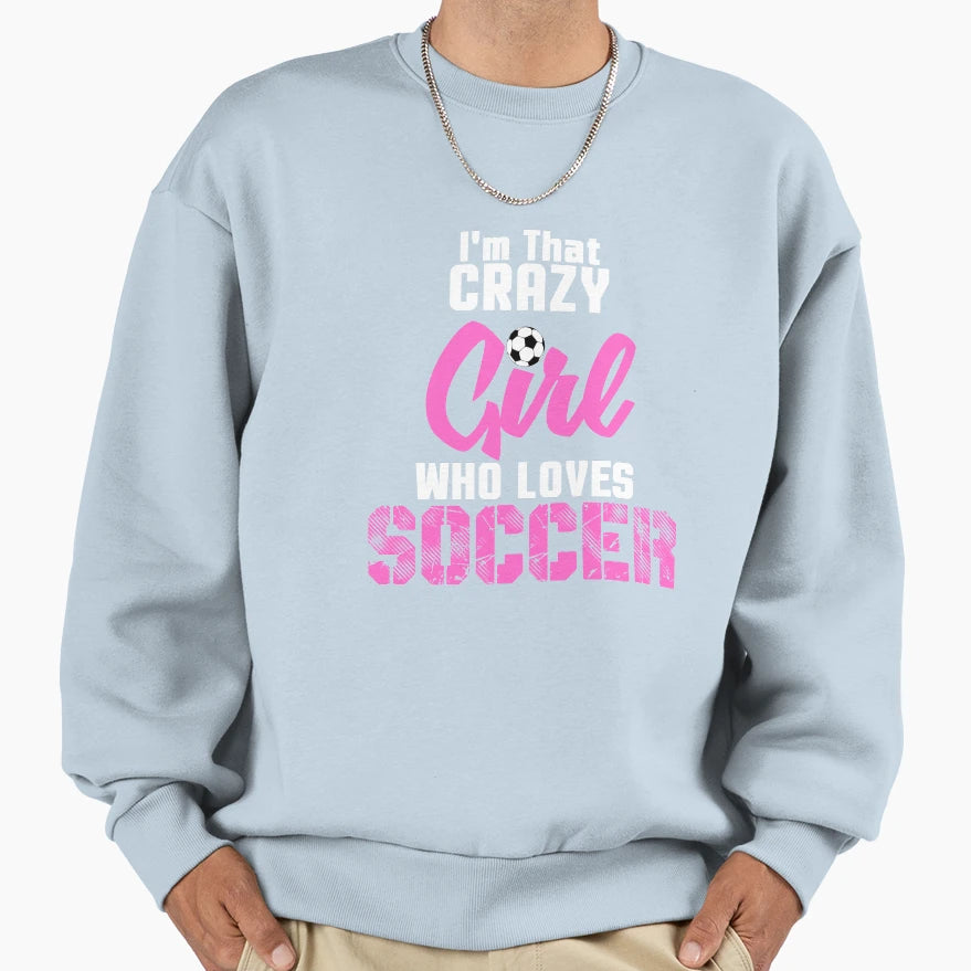 Crazy Soccer Soccer Soccer Gift Sweatshirt - Minimalist Print for Adults - T-Shirt, Sweatshirt, Hoodie