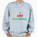 I Love Football Sweatshirt - Novelty Apparel Men Women - T-Shirt, Sweatshirt, Hoodie