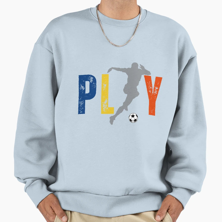 Play Soccer Colorful Sports Sweatshirt - Fun Novelty Design for Adults - T-Shirt, Sweatshirt, Hoodie