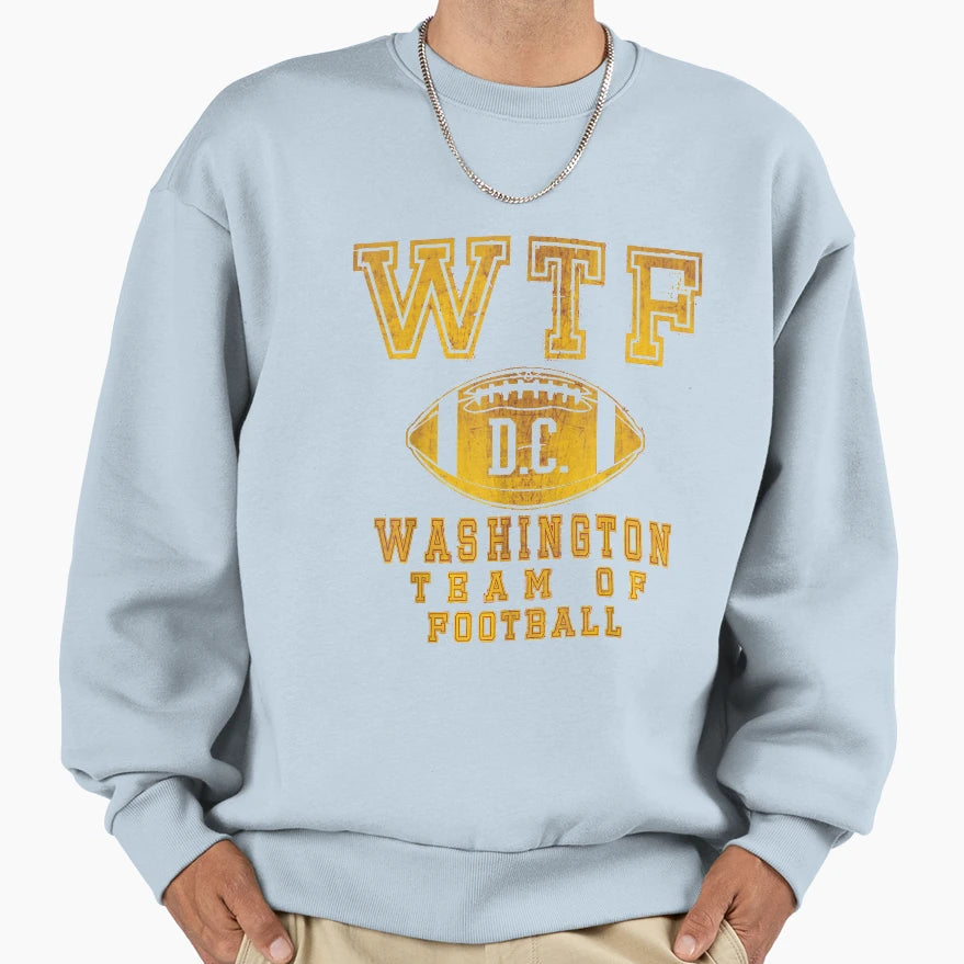 Wtf Washington Team Football Dc Sweatshirt - Aesthetic Graphic for Adults - T-Shirt, Sweatshirt, Hoodie