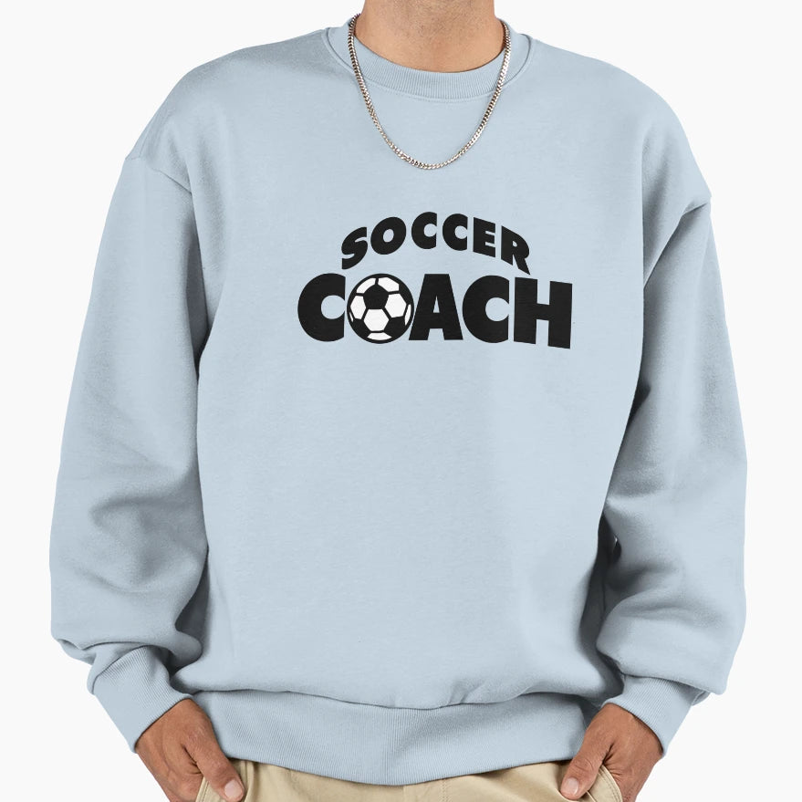 Soccer Coach Sweatshirt - Streetwear Style for Adults - T-Shirt, Sweatshirt, Hoodie
