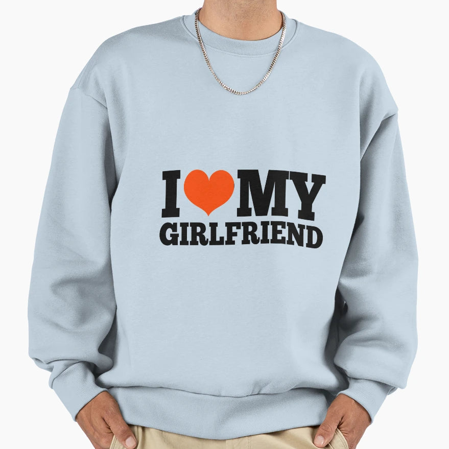 I Love My Girlfriend Red Heart Sweatshirt - Novelty Apparel Unisex - T-Shirt, Sweatshirt, Hoodie