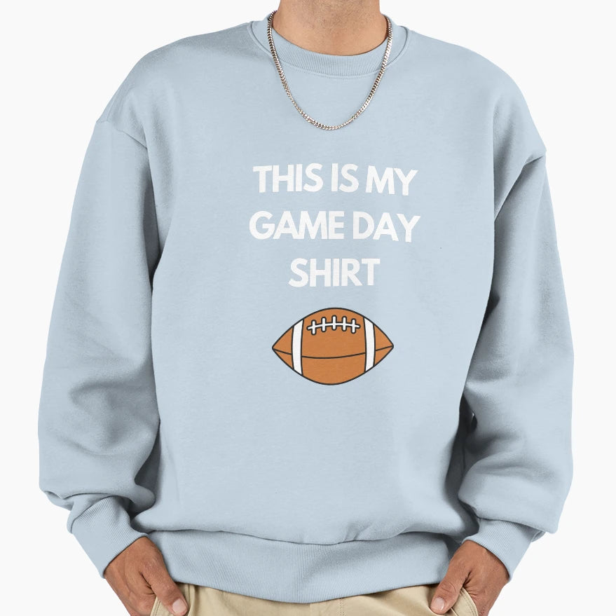 This Is My Game Day T-Shirt - Streetwear Style Men Women - T-Shirt, Sweatshirt, Hoodie