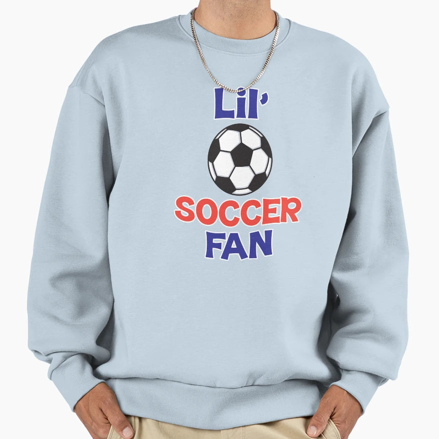 Lil Soccer Fan White Sweatshirt - Casual Everyday Wear Men Women - T-Shirt, Sweatshirt, Hoodie