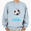 I Love Football Sweatshirt - Unique Graphic Unisex - T-Shirt, Sweatshirt, Hoodie