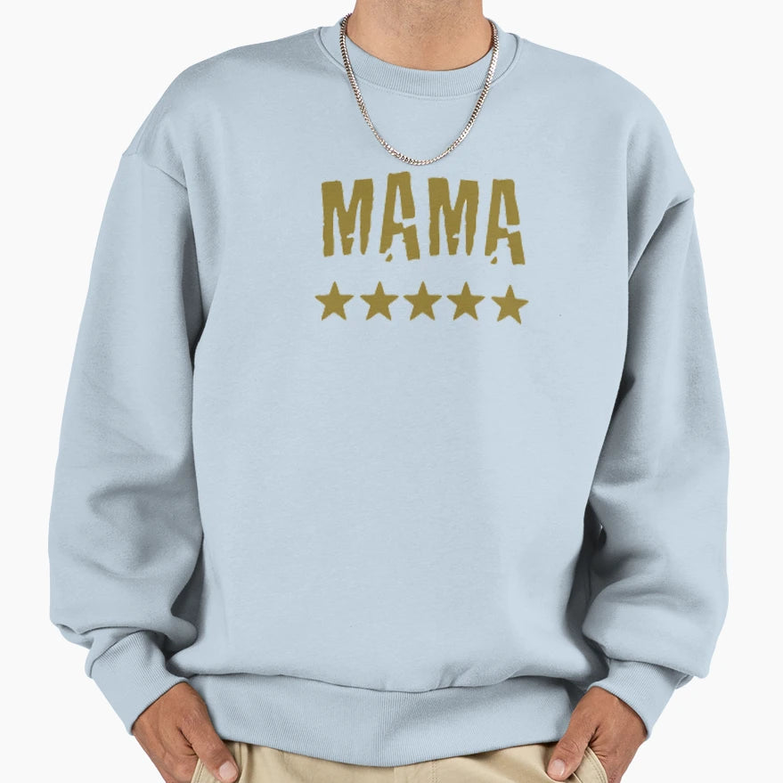 Mama Sweatshirt - Novelty Apparel Unisex - T-Shirt, Sweatshirt, Hoodie