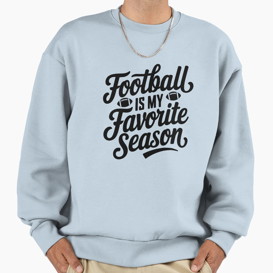 Football Is My Favorite Season Sweatshirt - Trendy Graphic for Adults - T-Shirt, Sweatshirt, Hoodie