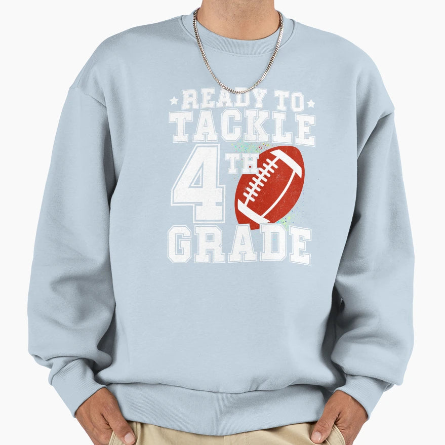 Ready To Tackle Fourth Grade 4Th Sweatshirt - Trendy Graphic for Adults - T-Shirt, Sweatshirt, Hoodie