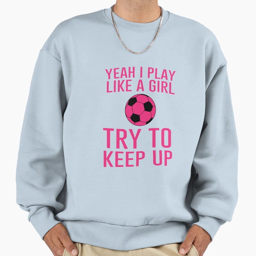 Yeah Yeh Yep I Play Like Yes Do Sweatshirt - Aesthetic Graphic Men Women - T-Shirt, Sweatshirt, Hoodie