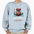 I Love Football Football Fans Sweatshirt - Trendy Graphic Men Women - T-Shirt, Sweatshirt, Hoodie