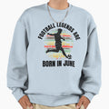 Football Legends Born June Sunset Sweatshirt - Aesthetic Graphic Unisex - T-Shirt, Sweatshirt, Hoodie