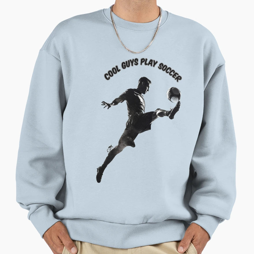 Guys Play Soccer Sweatshirt - Trendy Graphic for Adults - T-Shirt, Sweatshirt, Hoodie