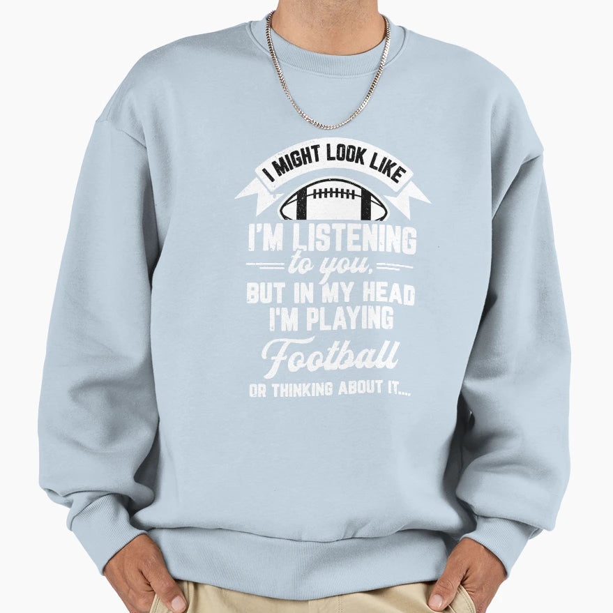 I Might Like Im Listening To You Sweatshirt - Streetwear Style Men Women - T-Shirt, Sweatshirt, Hoodie