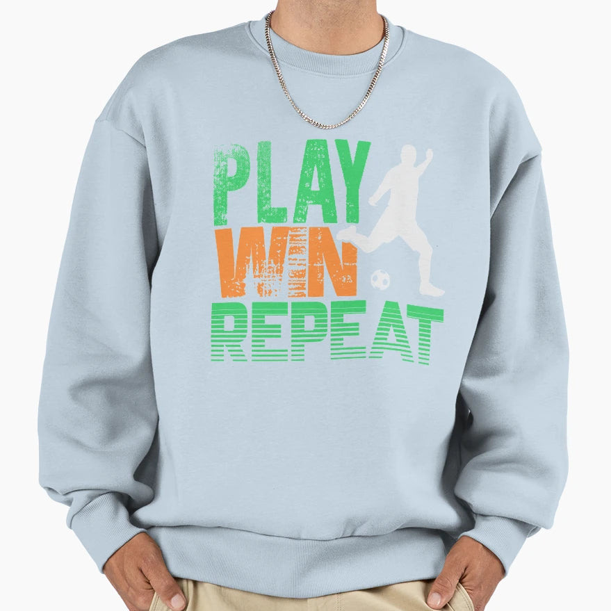 Play Win Repeat Sweatshirt - Trendy Graphic Unisex - T-Shirt, Sweatshirt, Hoodie