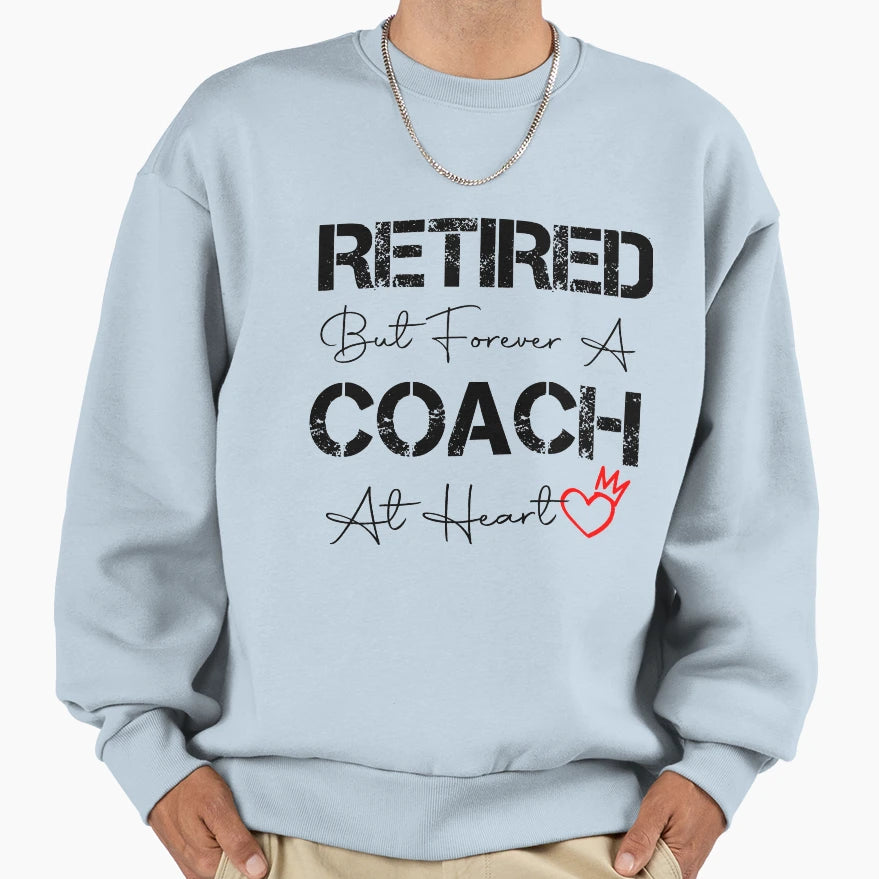 Retirement Coach Retirement Shirts T-Shirt - Fun Novelty Design for Adults - T-Shirt, Sweatshirt, Hoodie