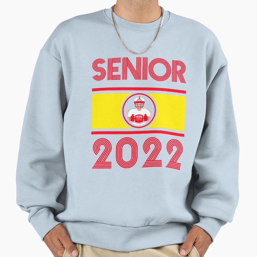 Senior 2022 Football Sweatshirt - Casual Everyday Wear Unisex - T-Shirt, Sweatshirt, Hoodie