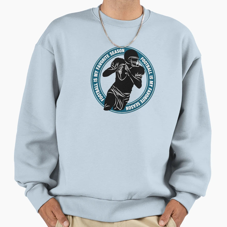 Football Is My Favorite Season Sweatshirt - Streetwear Style Men Women - T-Shirt, Sweatshirt, Hoodie