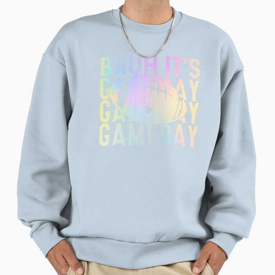 Bruh Its Game Day Football Sweatshirt - Unique Graphic Men Women - T-Shirt, Sweatshirt, Hoodie