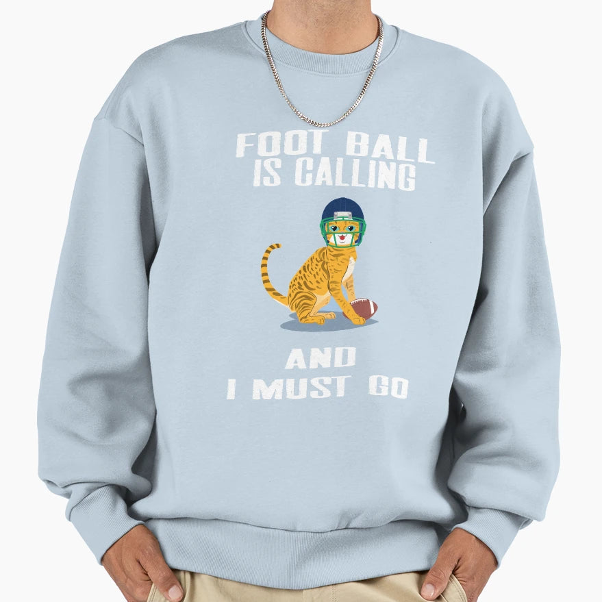Football Is Calling And I Must Go Sweatshirt - Unique Graphic Unisex - T-Shirt, Sweatshirt, Hoodie