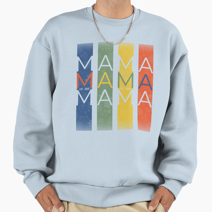 Mama Est 2025 Colorful Panels Sweatshirt - Casual Everyday Wear Unisex - T-Shirt, Sweatshirt, Hoodie