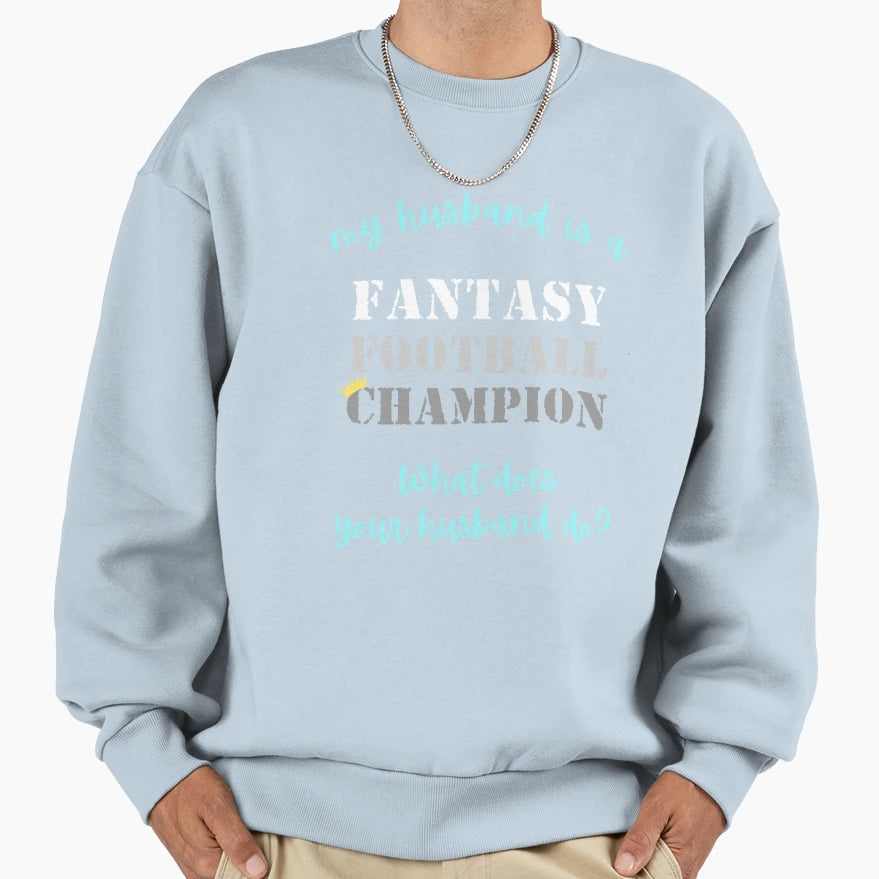 My Husband Is Fantasy Football Sweatshirt - Graphic Print for Adults - T-Shirt, Sweatshirt, Hoodie