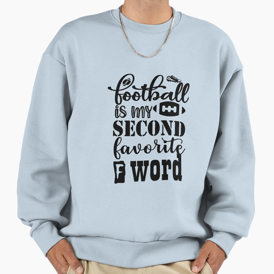 Football Is My Second Favorite F Word T-Shirt - Graphic Print Men Women - T-Shirt, Sweatshirt, Hoodie