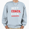 Best Coach Product Ever Sport Sweatshirt - Custom Art Print for Adults - T-Shirt, Sweatshirt, Hoodie
