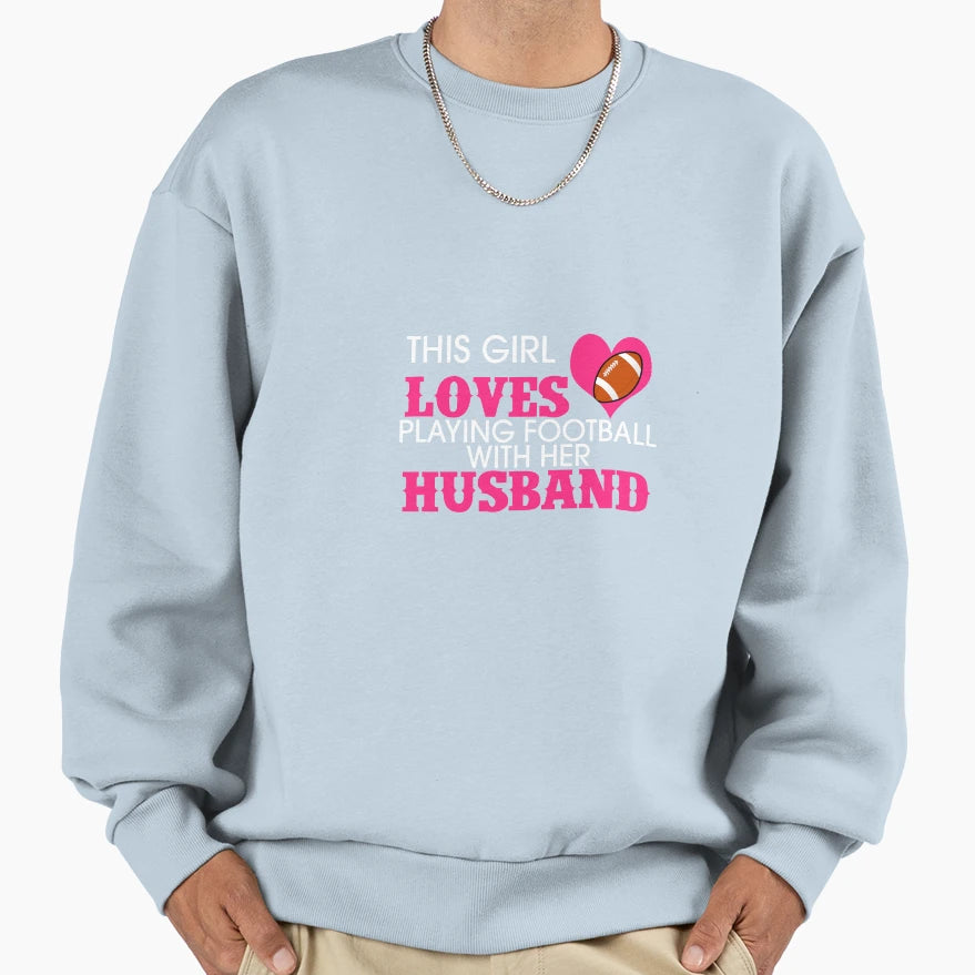 This Loves Playing Football Her Sweatshirt - Unique Graphic for Adults - T-Shirt, Sweatshirt, Hoodie