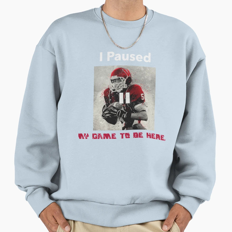 Copy I Paused My Game To Be Here Sweatshirt - Minimalist Print Unisex - T-Shirt, Sweatshirt, Hoodie