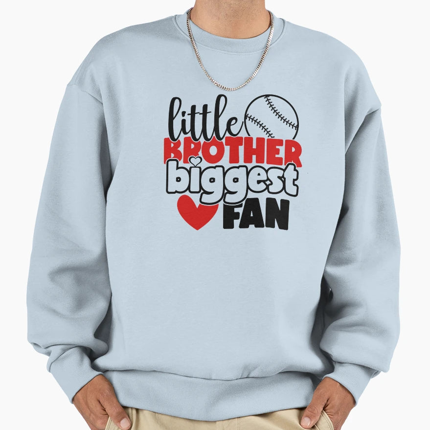 Little Brother Biggest Fan Sweatshirt - Casual Everyday Wear Unisex - T-Shirt, Sweatshirt, Hoodie