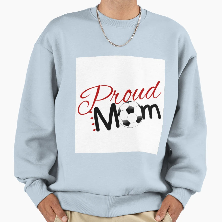 Proud Soccer Mom Sweatshirt - Custom Art Print for Adults - T-Shirt, Sweatshirt, Hoodie