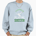 Playing Soccer Game Sweatshirt - Graphic Print Men Women - T-Shirt, Sweatshirt, Hoodie