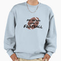 My Second Love Is Football Sweatshirt - Streetwear Style for Adults - T-Shirt, Sweatshirt, Hoodie