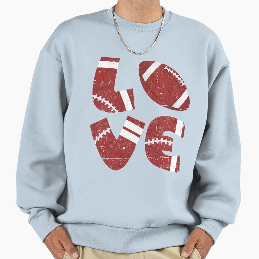 Love Football Sweatshirt - Fun Novelty Design Unisex - T-Shirt, Sweatshirt, Hoodie