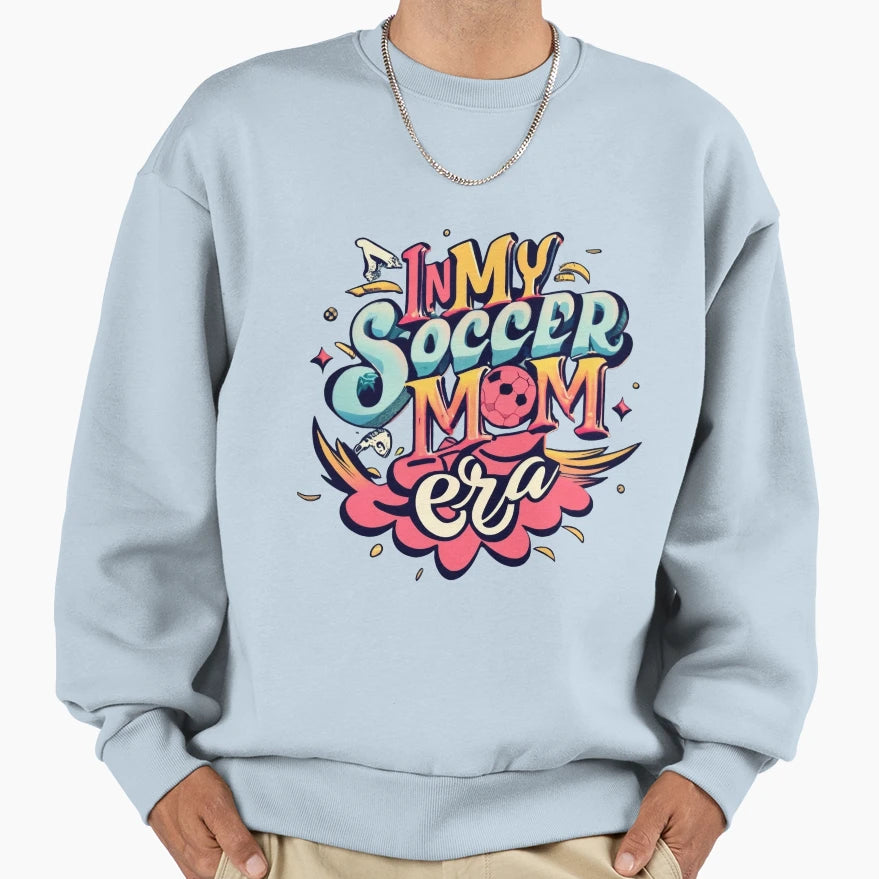 My Soccer Mom Era Sweatshirt - Custom Art Print Men Women - T-Shirt, Sweatshirt, Hoodie