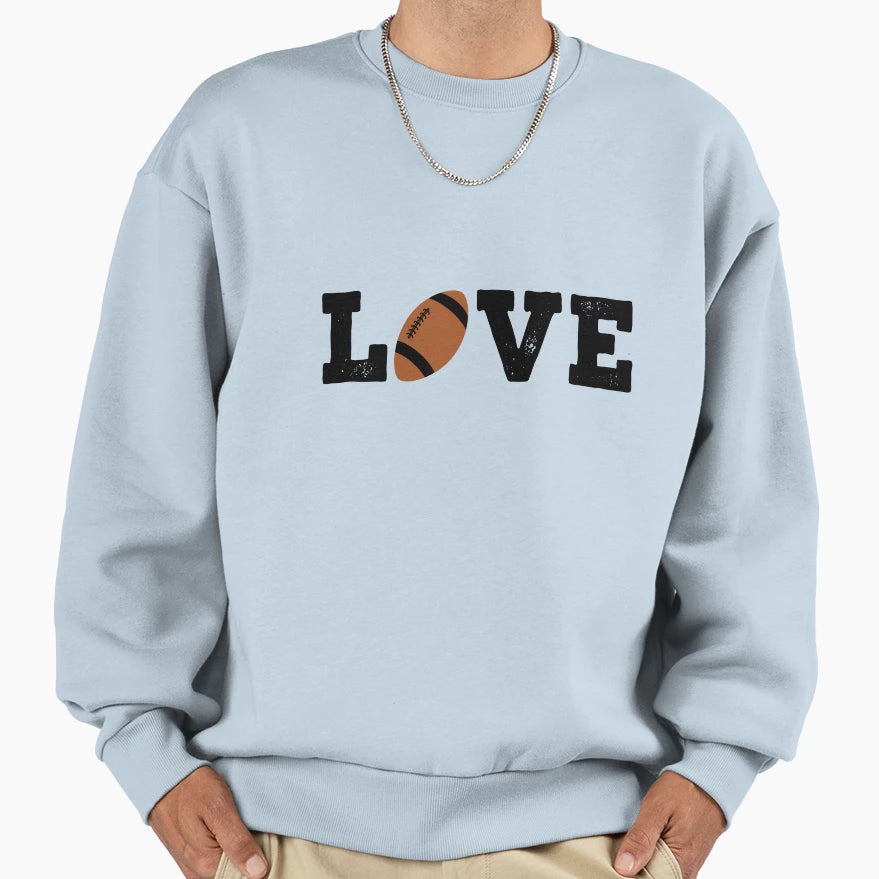 I Love Football Sweatshirt - Streetwear Style Men Women - T-Shirt, Sweatshirt, Hoodie