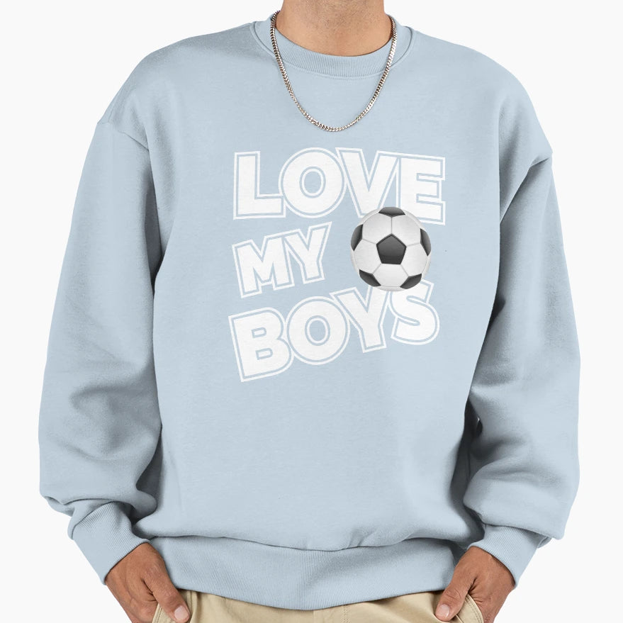Love My Football Soccer Mom Dad Sweatshirt - Trendy Graphic Men Women - T-Shirt, Sweatshirt, Hoodie