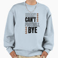 Sorry Cant Football Bye Football Lover Sweatshirt - Unique Graphic Unisex - T-Shirt, Sweatshirt, Hoodie