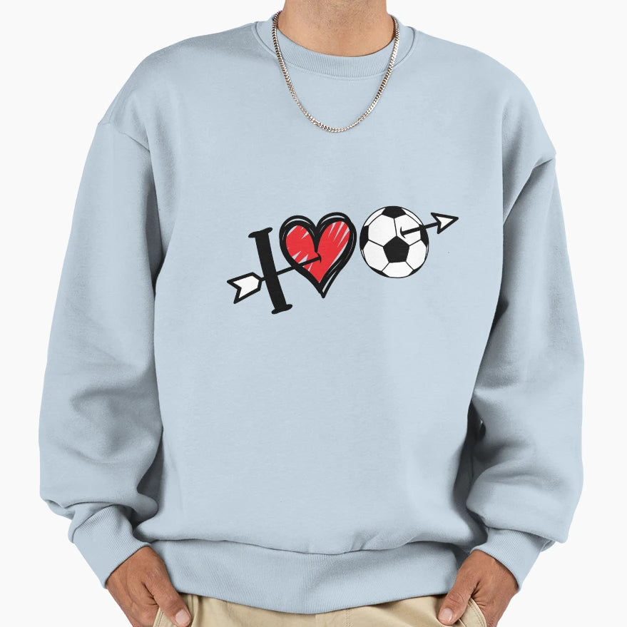 I Love Soccer Sweatshirt - Casual Everyday Wear Unisex - T-Shirt, Sweatshirt, Hoodie