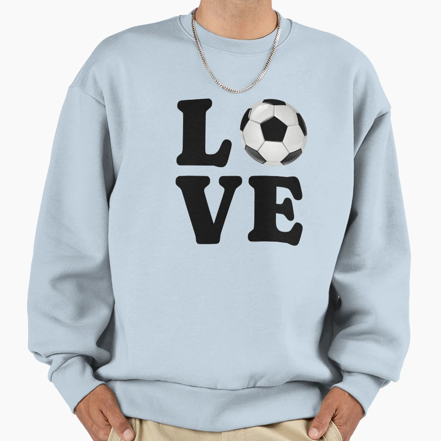 Love Soccer Sweatshirt - Trendy Graphic for Adults - T-Shirt, Sweatshirt, Hoodie