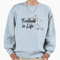 Football Is Life T-Shirt - Aesthetic Graphic for Adults - T-Shirt, Sweatshirt, Hoodie