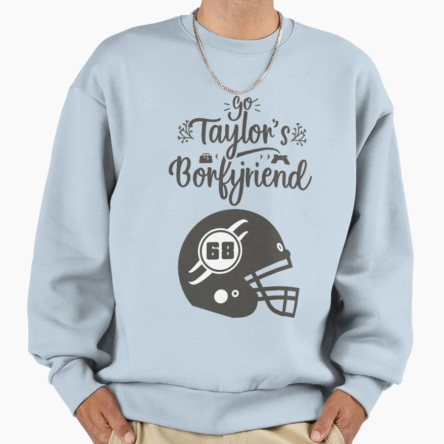Go Taylors Boyfriend Funny Football T-Shirt - Fun Novelty Design Unisex - T-Shirt, Sweatshirt, Hoodie