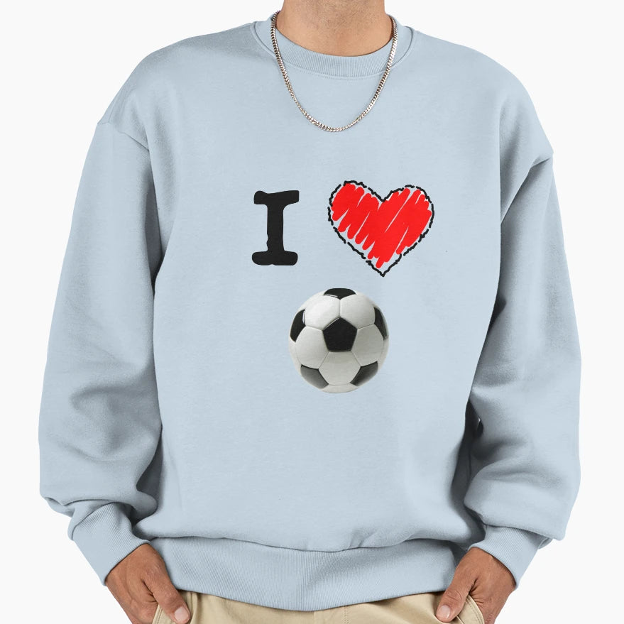 I Love Soccer Sweatshirt - Custom Art Print Unisex - T-Shirt, Sweatshirt, Hoodie