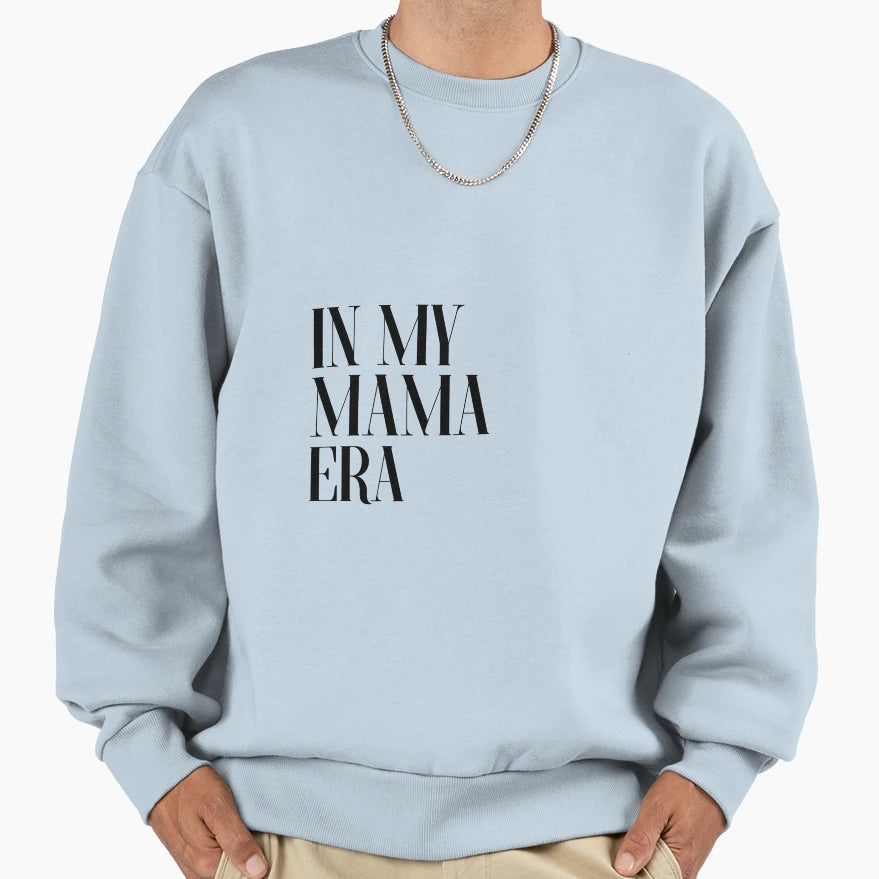 My Mama Era Sweatshirt - Trendy Graphic Unisex - T-Shirt, Sweatshirt, Hoodie
