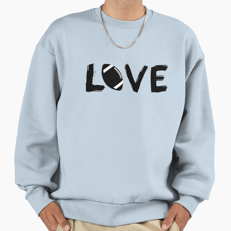 Love Football Lover Gift Sweatshirt - Streetwear Style Unisex - T-Shirt, Sweatshirt, Hoodie